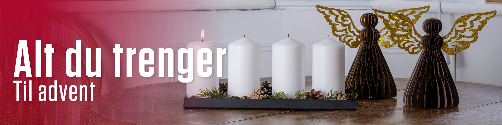 Alt du trenger til advent Alt du trenger til advent